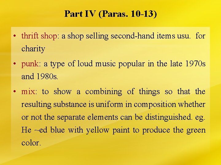 Part IV (Paras. 10 -13) • thrift shop: a shop selling second-hand items usu.