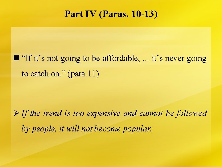 Part IV (Paras. 10 -13) n “If it’s not going to be affordable, .