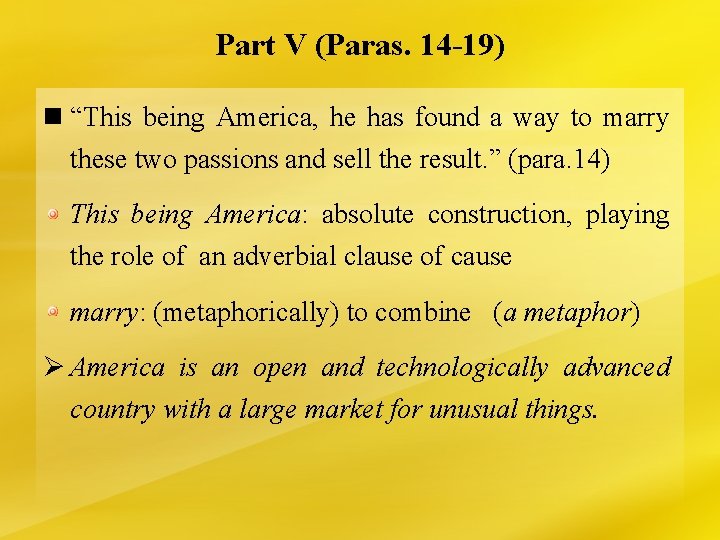 Part V (Paras. 14 -19) n “This being America, he has found a way