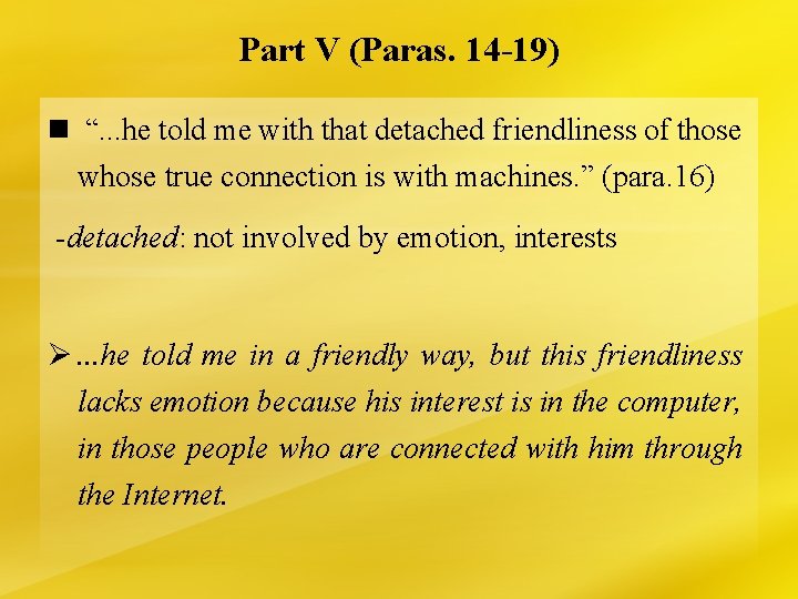 Part V (Paras. 14 -19) n “. . . he told me with that