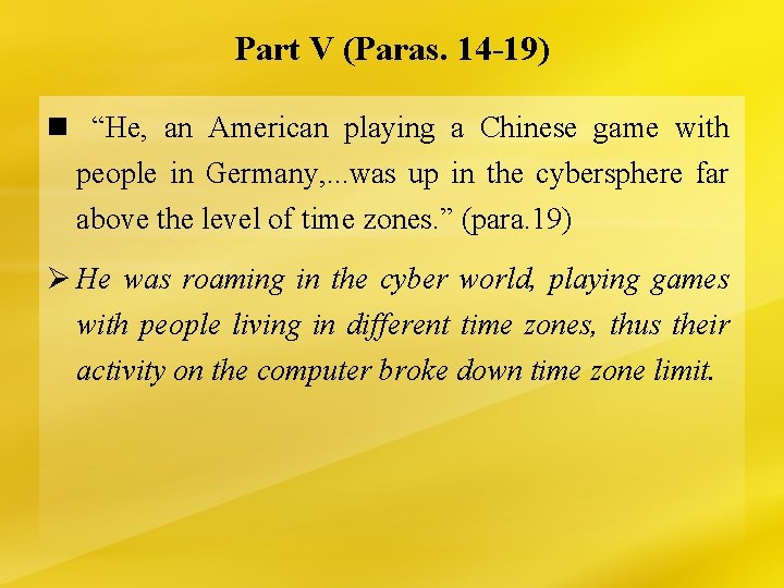 Part V (Paras. 14 -19) n “He, an American playing a Chinese game with