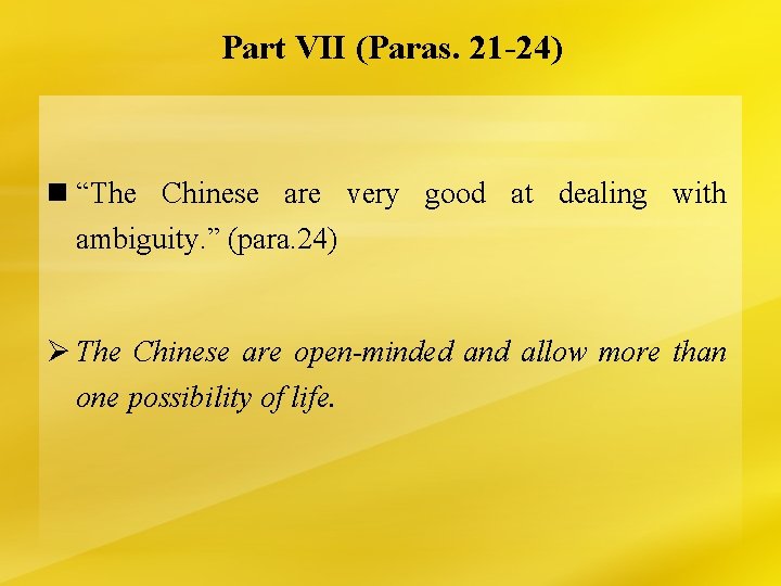 Part VII (Paras. 21 -24) n “The Chinese are very good at dealing with