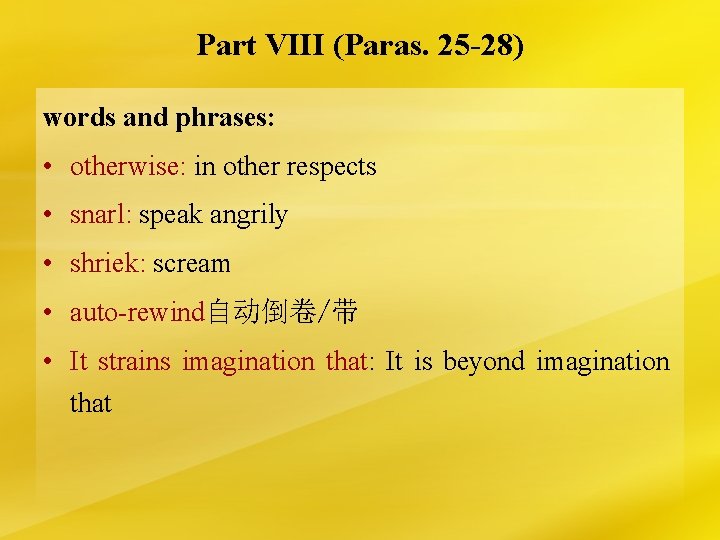 Part VIII (Paras. 25 -28) words and phrases: • otherwise: in other respects •