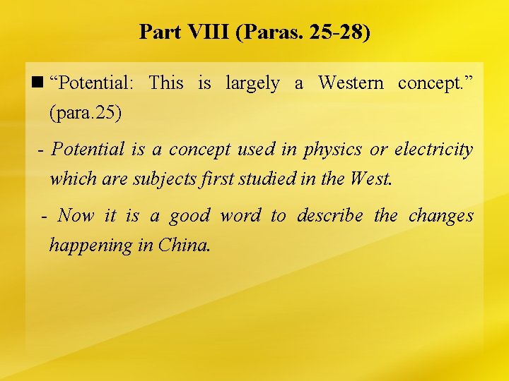 Part VIII (Paras. 25 -28) n “Potential: This is largely a Western concept. ”