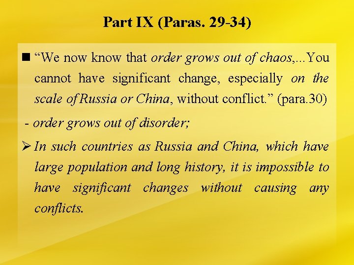 Part IX (Paras. 29 -34) n “We now know that order grows out of