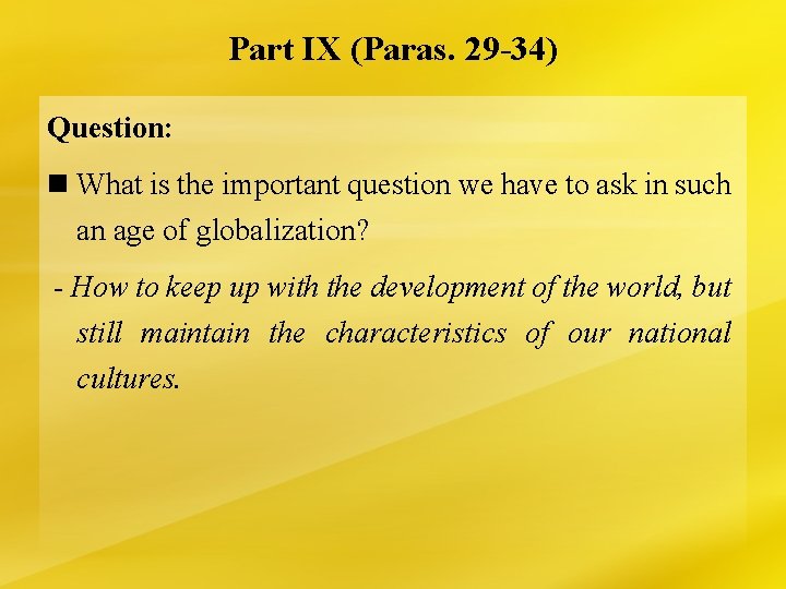 Part IX (Paras. 29 -34) Question: n What is the important question we have