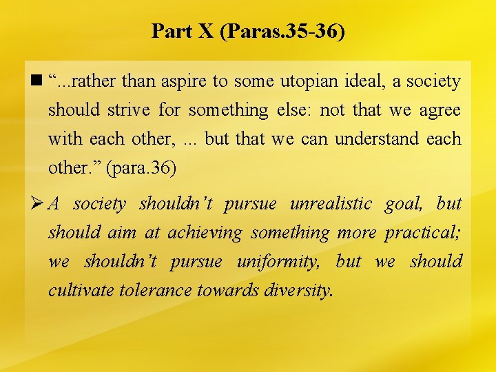 Part X (Paras. 35 -36) n “. . . rather than aspire to some