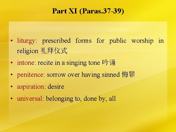 Part XI (Paras. 37 -39) • liturgy: prescribed forms for public worship in religion