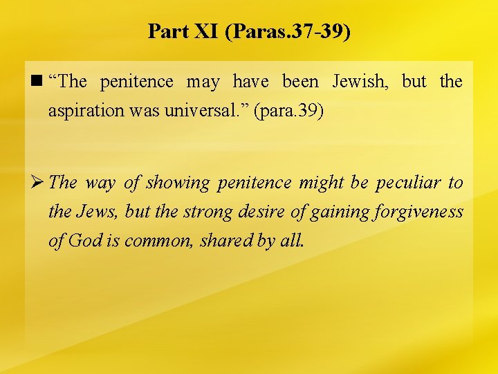 Part XI (Paras. 37 -39) n “The penitence may have been Jewish, but the