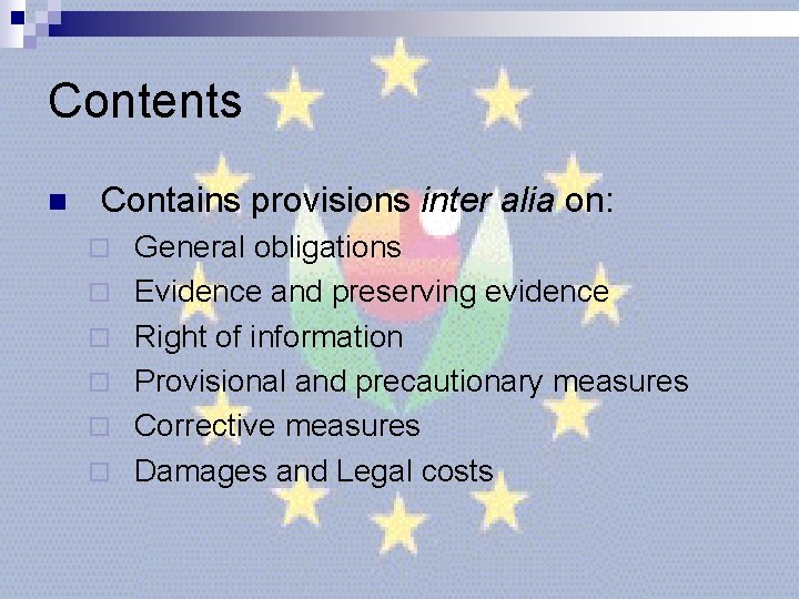 Contents n Contains provisions inter alia on: ¨ ¨ ¨ General obligations Evidence and Contents n Contains provisions inter alia on: ¨ ¨ ¨ General obligations Evidence and