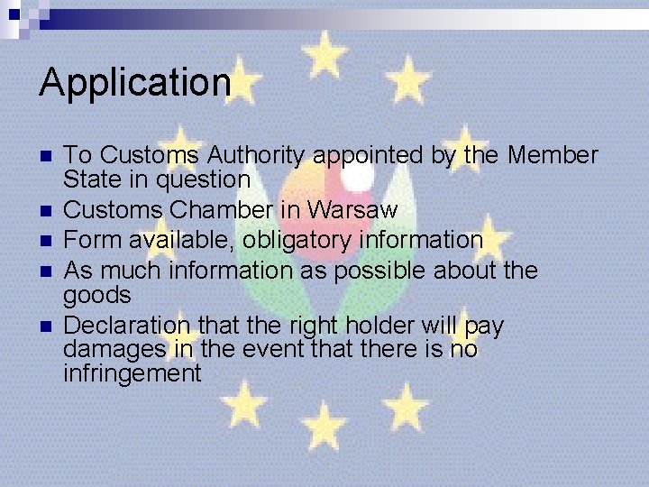 Application n n To Customs Authority appointed by the Member State in question Customs Application n n To Customs Authority appointed by the Member State in question Customs
