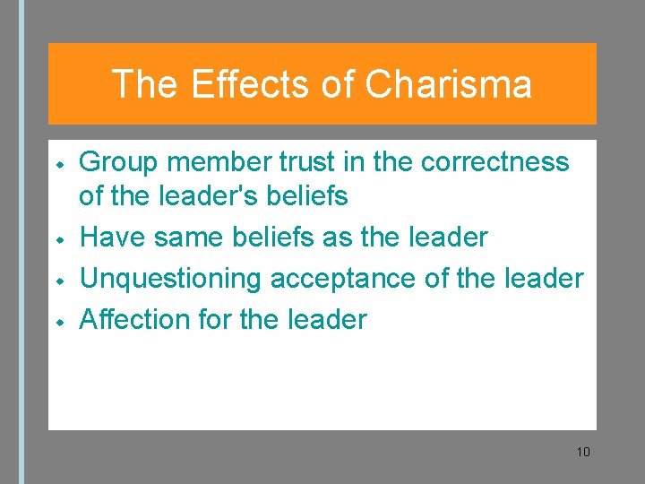 The Effects of Charisma Group member trust in the correctness of the leader's beliefs