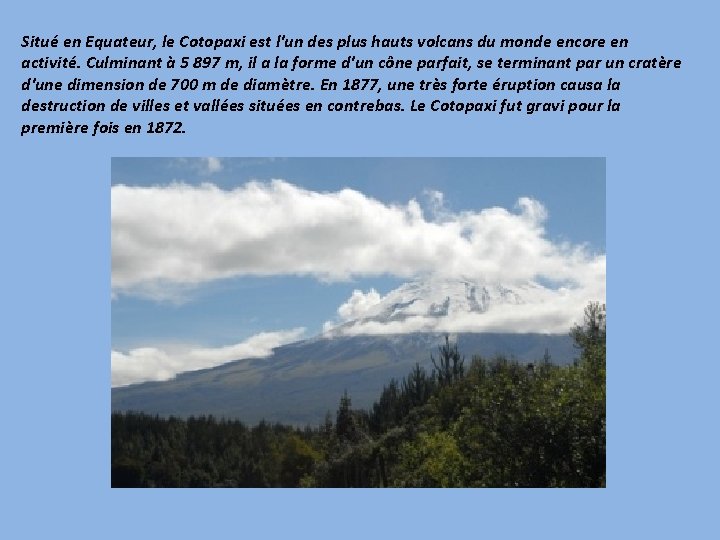 Situé en Equateur, le Cotopaxi est l'un des plus hauts volcans du monde encore
