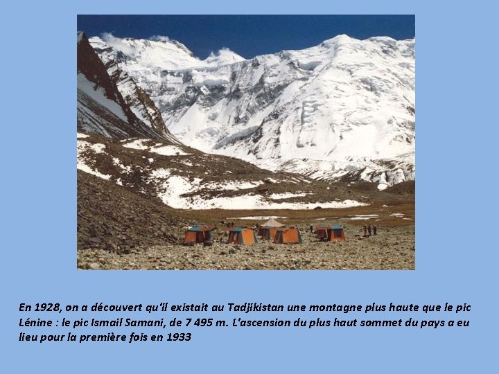 En 1928, on a découvert qu'il existait au Tadjikistan une montagne plus haute que