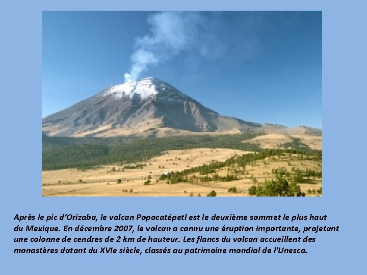 Après le pic d'Orizaba, le volcan Popocatépetl est le deuxième sommet le plus haut