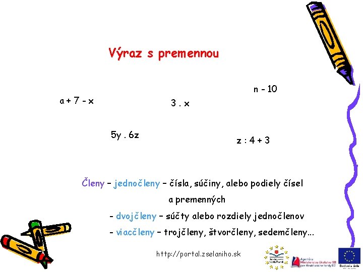 Výraz s premennou n - 10 a+7 -x 3. x 5 y. 6 z