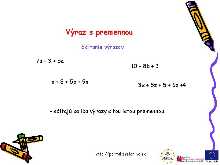 Výraz s premennou Sčítanie výrazov 7 a + 3 + 5 a n +