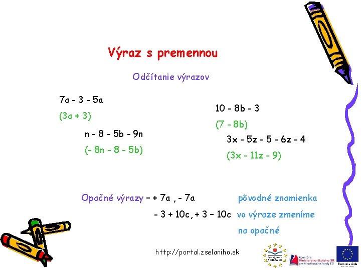 Výraz s premennou Odčítanie výrazov 7 a - 3 - 5 a 10 -