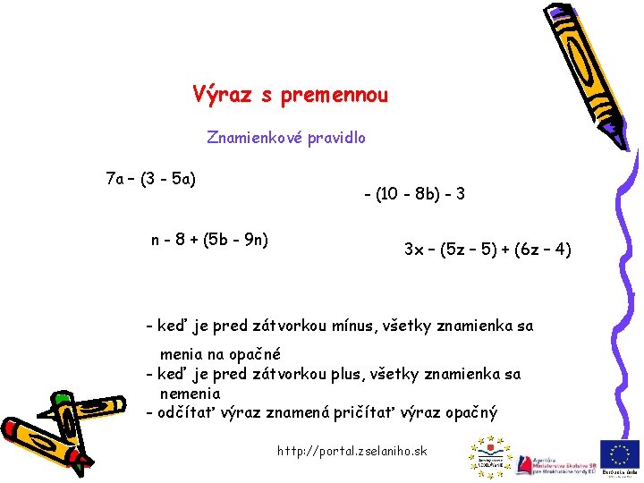 Výraz s premennou Znamienkové pravidlo 7 a – (3 - 5 a) n -