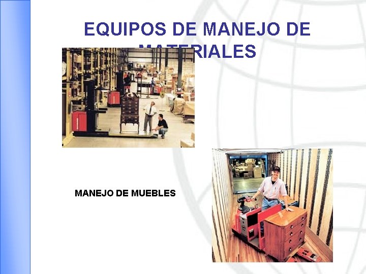 EQUIPOS DE MANEJO DE MATERIALES MANEJO DE MUEBLES 