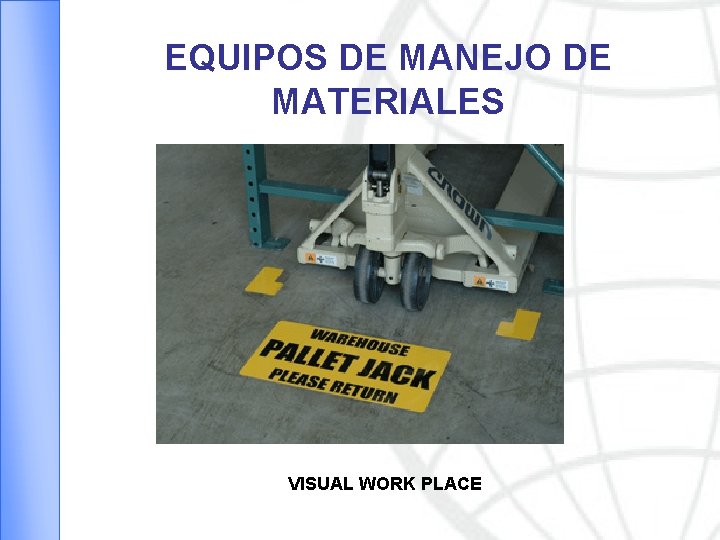 EQUIPOS DE MANEJO DE MATERIALES VISUAL WORK PLACE 