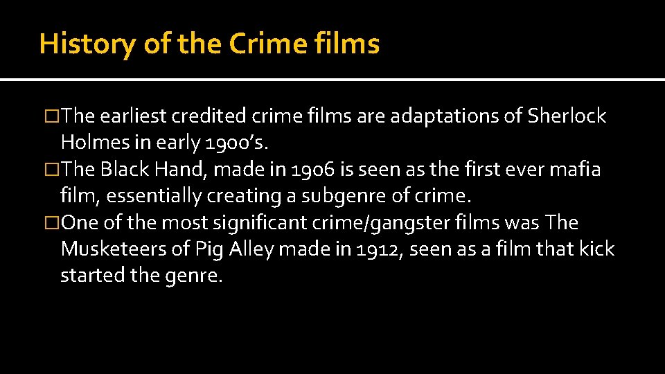 History of the Crime films �The earliest credited crime films are adaptations of Sherlock