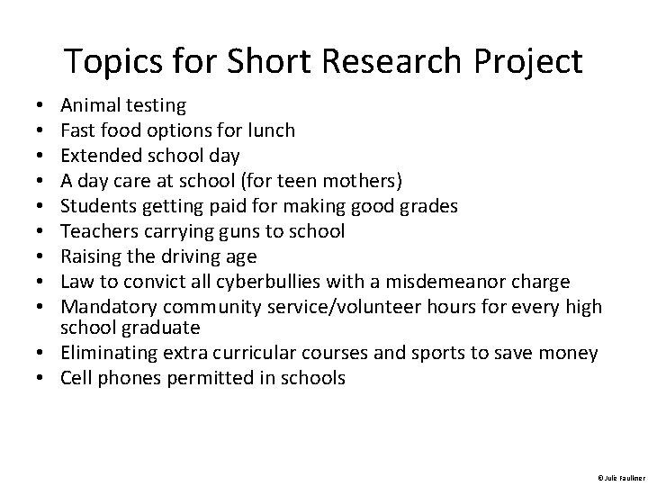 Topics for Short Research Project Animal testing Fast food options for lunch Extended school