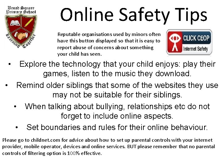 Online Safety Tips Reputable organisations used by minors often have this button displayed so