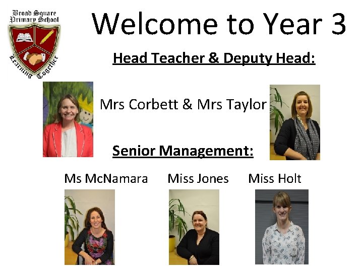 Welcome to Year 3 Head Teacher & Deputy Head: Mrs Corbett & Mrs Taylor