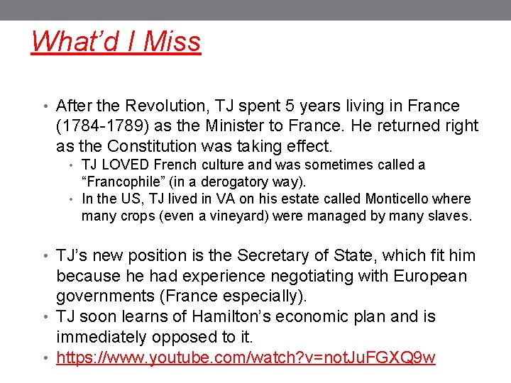 What’d I Miss • After the Revolution, TJ spent 5 years living in France