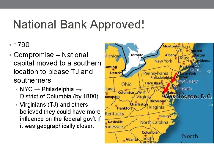 National Bank Approved! • 1790 • Compromise – National capital moved to a southern