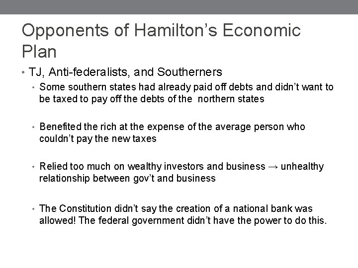 Opponents of Hamilton’s Economic Plan • TJ, Anti-federalists, and Southerners • Some southern states