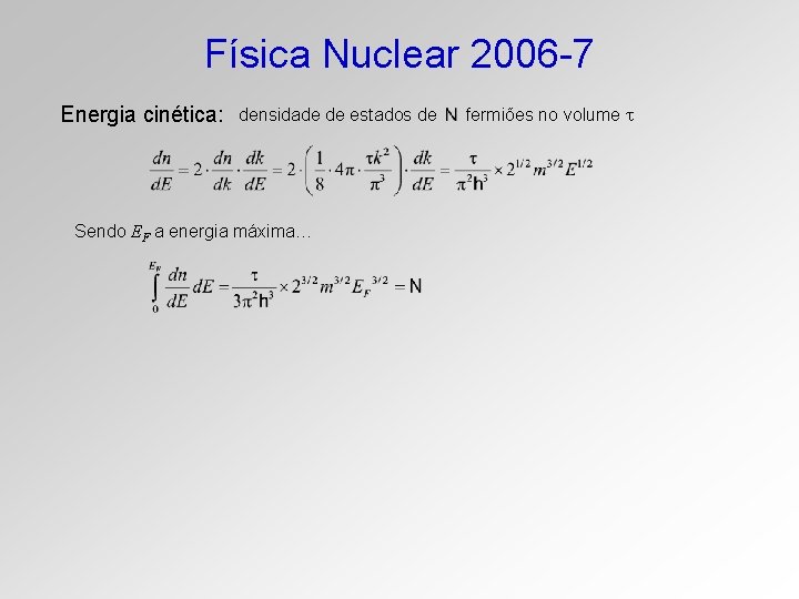 Física Nuclear 2006 -7 Energia cinética: densidade de estados de Sendo EF a energia