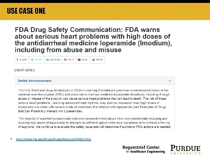 USE CASE ONE • http: //www. fda. gov/Drugs/Drug. Safety/ucm 504617. htm 