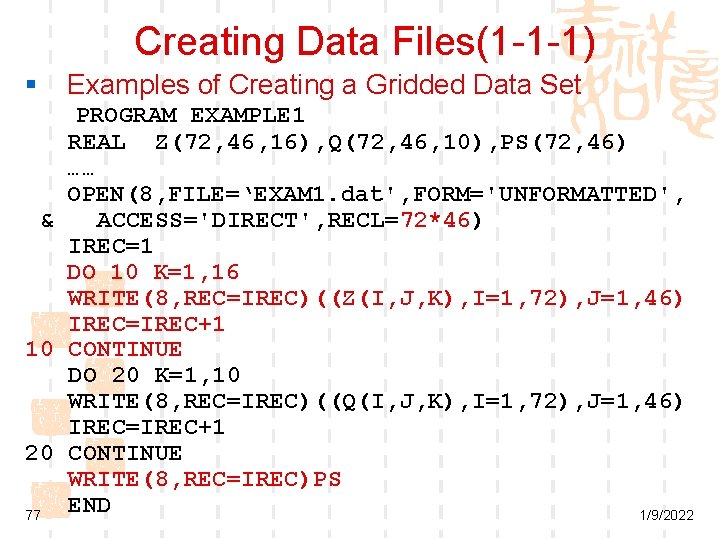 Creating Data Files(1 -1 -1) § Examples of Creating a Gridded Data Set PROGRAM