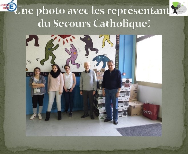 Une photo avec les représentants du Secours Catholique! 