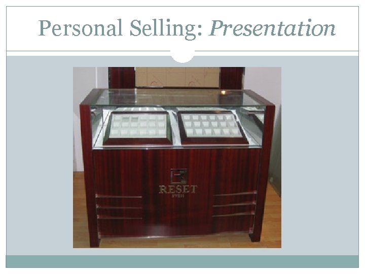 Personal Selling: Presentation 
