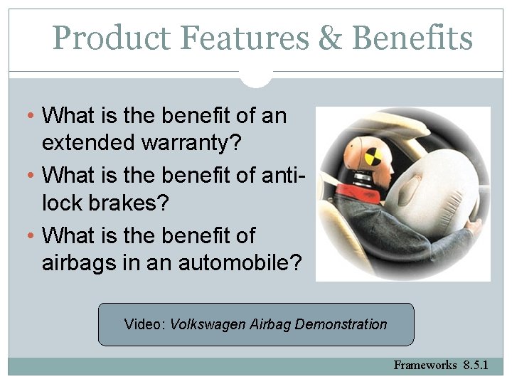 Product Features & Benefits • What is the benefit of an extended warranty? •