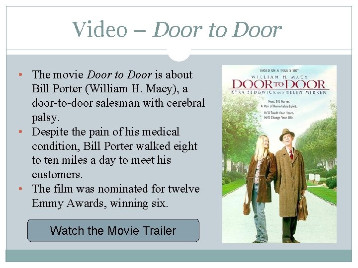 Video – Door to Door • The movie Door to Door is about Bill