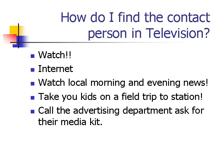 How do I find the contact person in Television? n n n Watch!! Internet