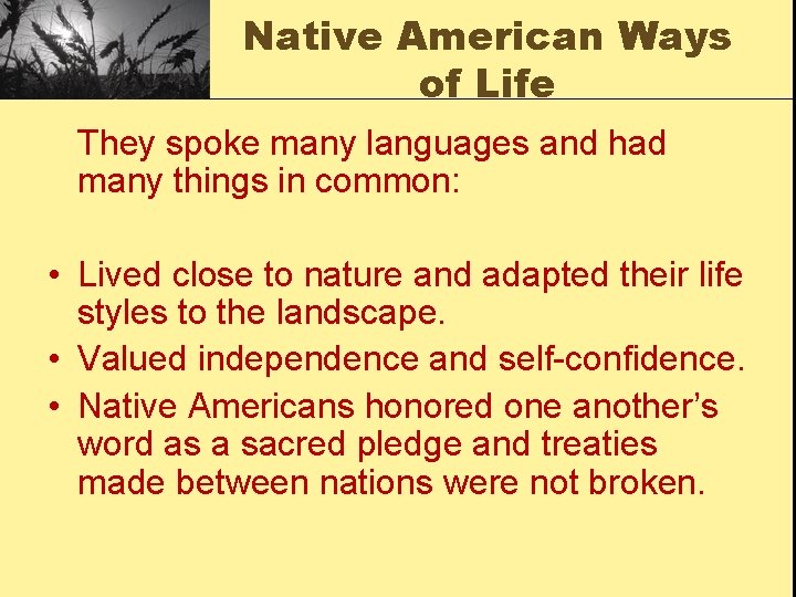 Native American Ways of Life They spoke many languages and had many things in