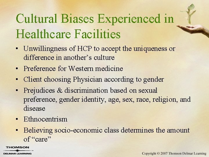 Cultural Biases Experienced in Healthcare Facilities • Unwillingness of HCP to accept the uniqueness