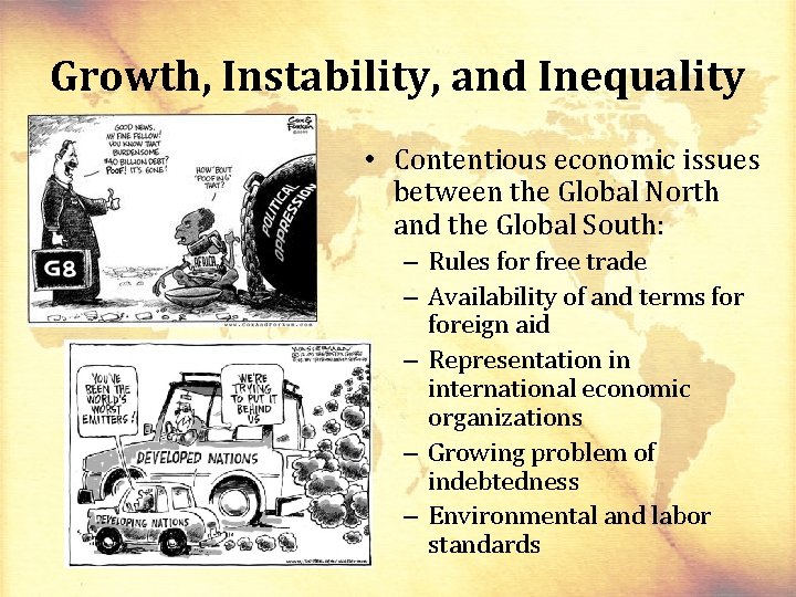 Growth, Instability, and Inequality • Contentious economic issues between the Global North and the
