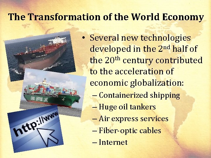 The Transformation of the World Economy • Several new technologies developed in the 2