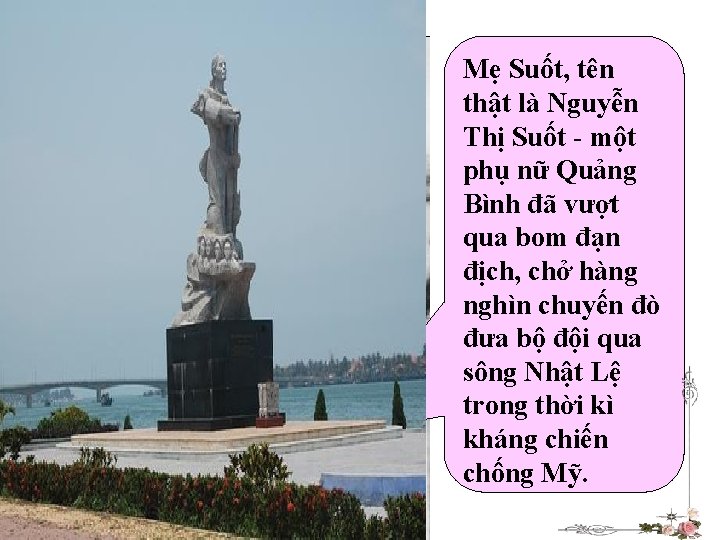 Mẹ Suốt, tên thật là Nguyễn Thị Suốt - một phụ nữ Quảng Bình