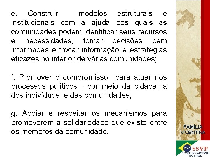 e. Construir modelos estruturais e institucionais com a ajuda dos quais as comunidades podem