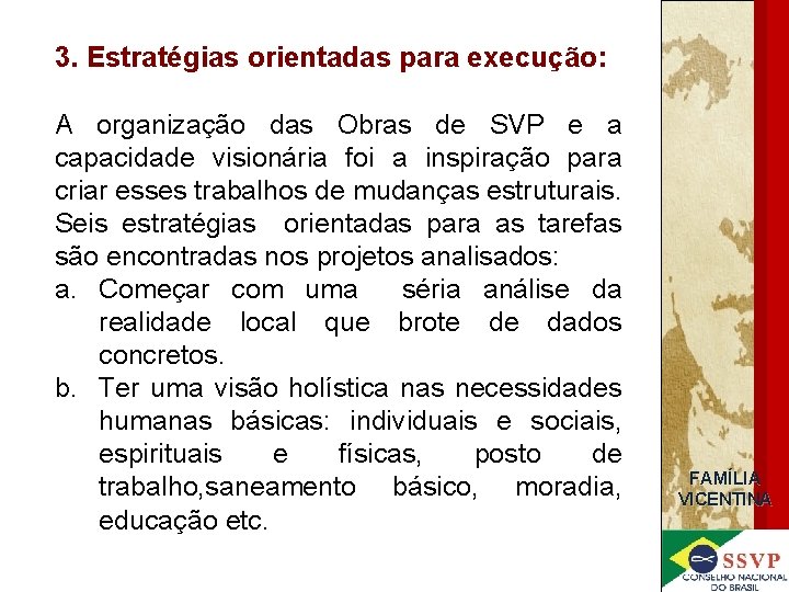 3. Estratégias orientadas para execução: A organização das Obras de SVP e a capacidade