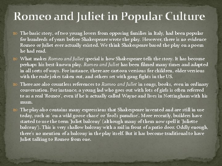 Romeo and Juliet in Popular Culture The basic story, of two young lovers from