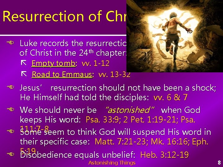 Resurrection of Christ Luke records the resurrection of Christ in the 24 th chapter: