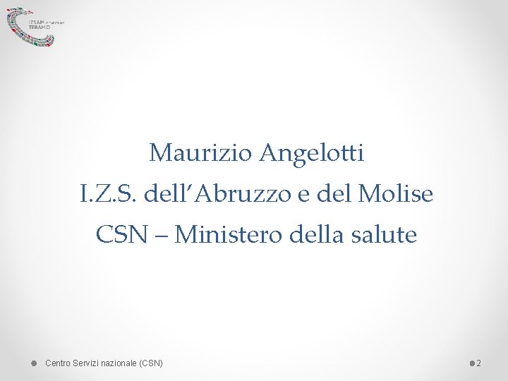 Maurizio Angelotti I. Z. S. dell’Abruzzo e del Molise CSN – Ministero della salute